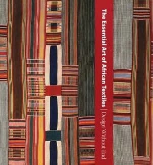 The Essential Art of African Textiles by Alisa Lagamma Book