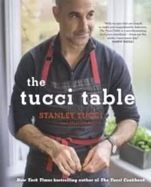 The Tucci Table : Cooking with Family and Friends