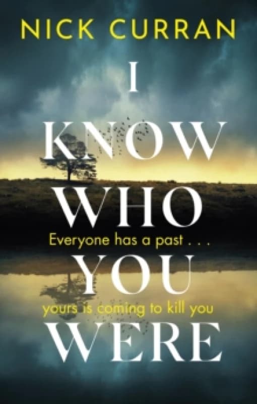 I Know Who You Were : Everyone has a past. . . yours is coming to kill you Paperback / softback