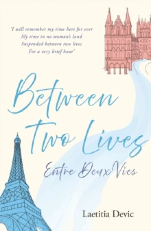 Between Two Lives / Entre Deux Vies Paperback / softback