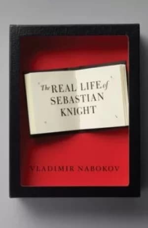 The real life of Sebastian Knight by Vladimir Vladimirovich Nabokov