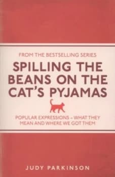 Spilling the Beans on the Cats Pyjamas by Judy Parkinson Paperback