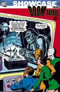 The Doom Patrol. Volume One by Arnold Drake and Bob Brown and Bob Haney and Bruno Premiani Paperback