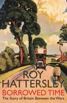 Borrowed Time by Roy Hattersley Hardback