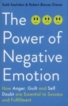 The Power of Negative Emotion by Todd Kashdan Book