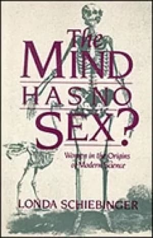 mind has no sex women in the origins of modern science schiebinger londa
