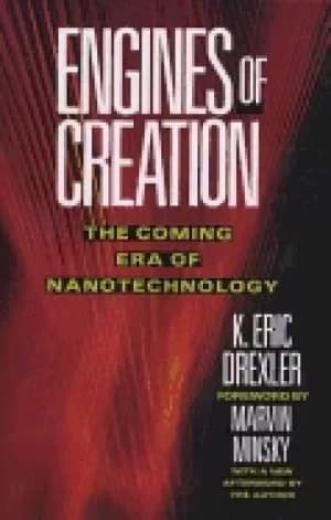 engines of creation the coming era of nanotechnology