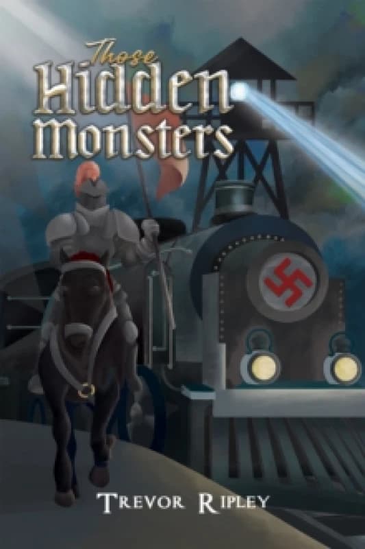Those Hidden Monsters. Paperback. By Trevor Ripley Books