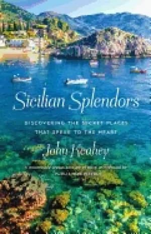 sicilian splendors discovering the secret places that speak to the heart
