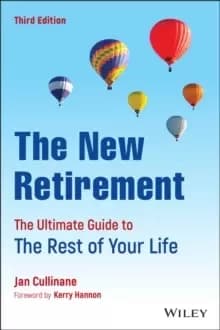 The New Retirement: The Ultimate Guide to the Rest of Your Life, Third Edition