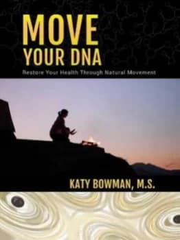 Move Your Dna by Katy Bowman Paperback