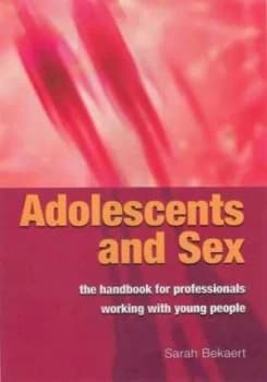 Adolescents and Sex by Sarah Bekaert Paperback