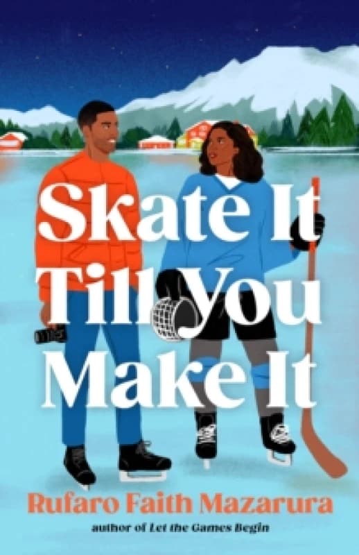 Skate It Till You Make It. Paperback. By Rufaro Faith Mazarura Books