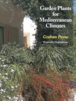 Garden Plants for Mediterranean Climates by Graham Payne Hardback