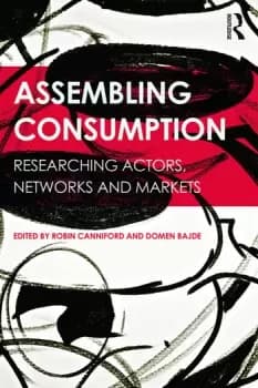 Assembling ConsumptionResearching actors networks and markets