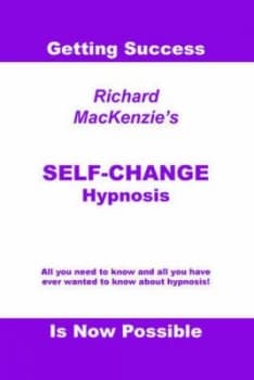 Self-Change Hypnosis by Richard Mackenzie Book