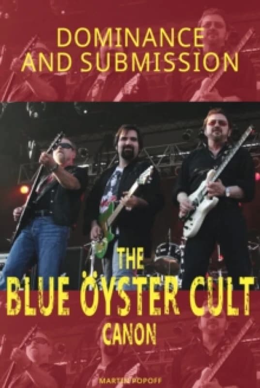 Dominance and Submission : The Blue Oyster Cult Canon Paperback / softback
