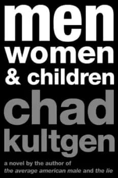 Men, women & children - Chad Kultgen - Paperback - Used