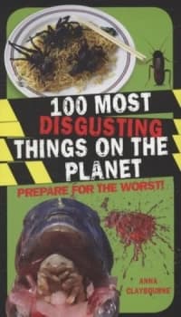 100 Most Disgusting Things on the Planet by Anna Claybourne Paperback