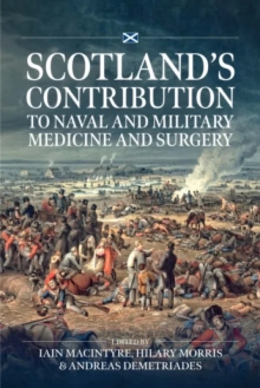 Scotlands contribution to Naval and Military Medicine and Surgery Paperback / softback
