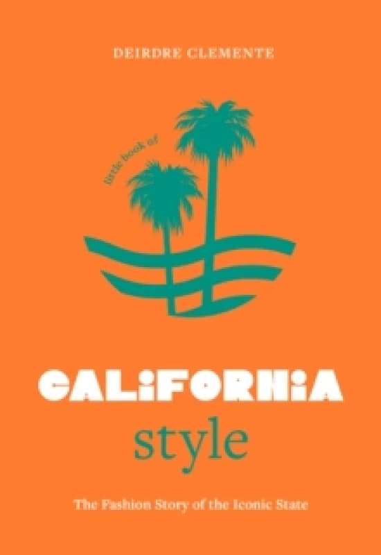 Little Book of California Style. Hardback. By Deirdre Clemente Books
