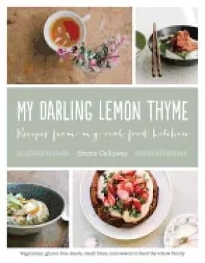 my darling lemon thyme recipes from my real food kitchen