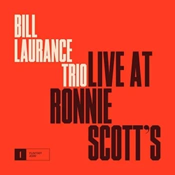 Bill Laurance Trio - Live at Ronnie Scott's CD