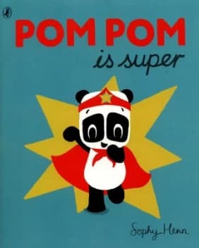 Pom Pom Is Super by Sophy Henn Book