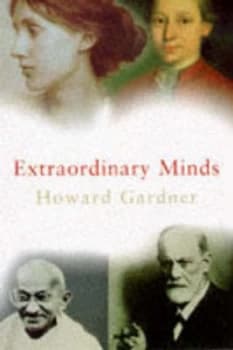 Extraordinary Minds by Howard Gardner Hardback