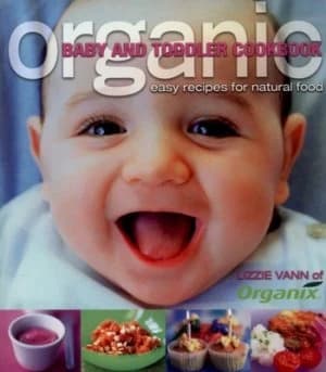 Organic Baby and Toddler Cookbook by Lizzie Vann Paperback