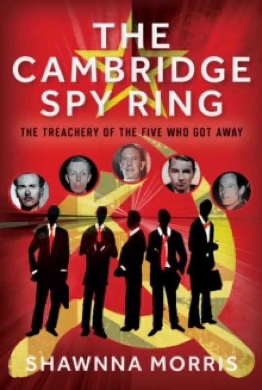 The Cambridge Spy Ring. Hardback. By Shawnna Morris Books