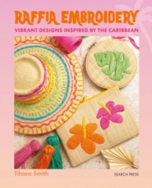 Raffia Embroidery : Vibrant Designs Inspired by the Caribbean Paperback / softback
