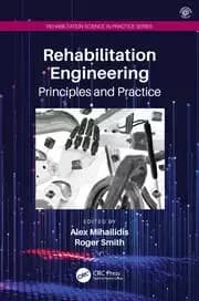 Rehabilitation Engineering Principles and Practice