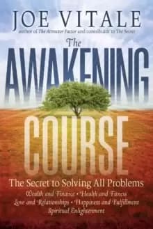 The Awakening Course : The Secret to Solving All Problems