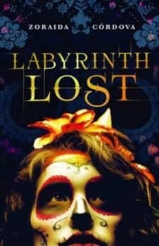 Labyrinth Lost by Zoraida Cordova Hardback