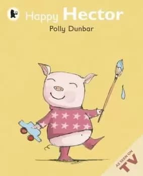 Happy Hector by Polly Dunbar