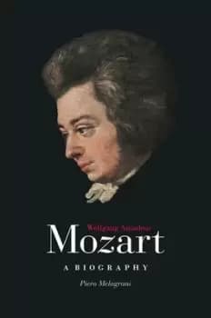 Wolfgang Amadeus Mozart by Piero Melograni