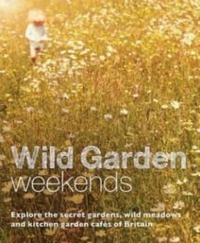Wild Garden Weekends by Tania Pascoe Book