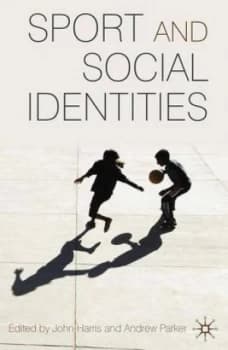 Sport and Social Identities by John Harris Book