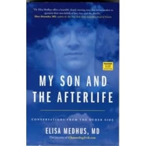 My Son and the Afterlife: Conversations from the Other Side by Elisa Medhus (Paperback, 2013)