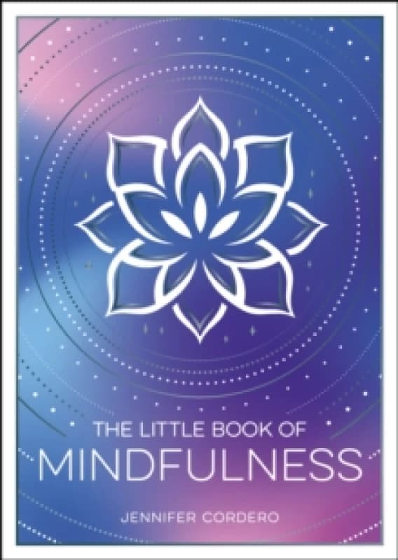The Little Book of Mindfulness : An Introduction to the Art of Being Present Paperback / softback