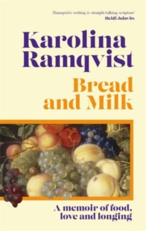 Bread and Milk : The lyrical literary memoir tracing a girlhood through food Hardback