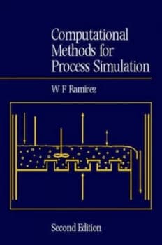 Computational Methods for Process Simulation by W. Fred Ramirez Hardback