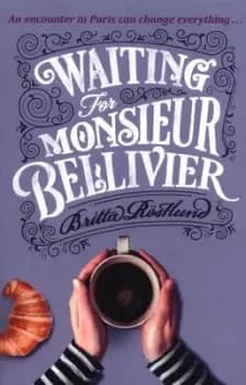 Waiting for Monsieur Bellivier by Britta Rstlund