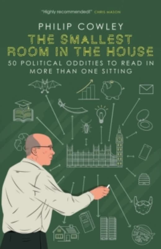 The Smallest Room in the House : 50 political oddities to read in more than one sitting Hardback