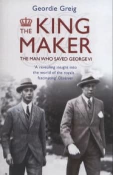 The King Maker by Geordie Greig Paperback