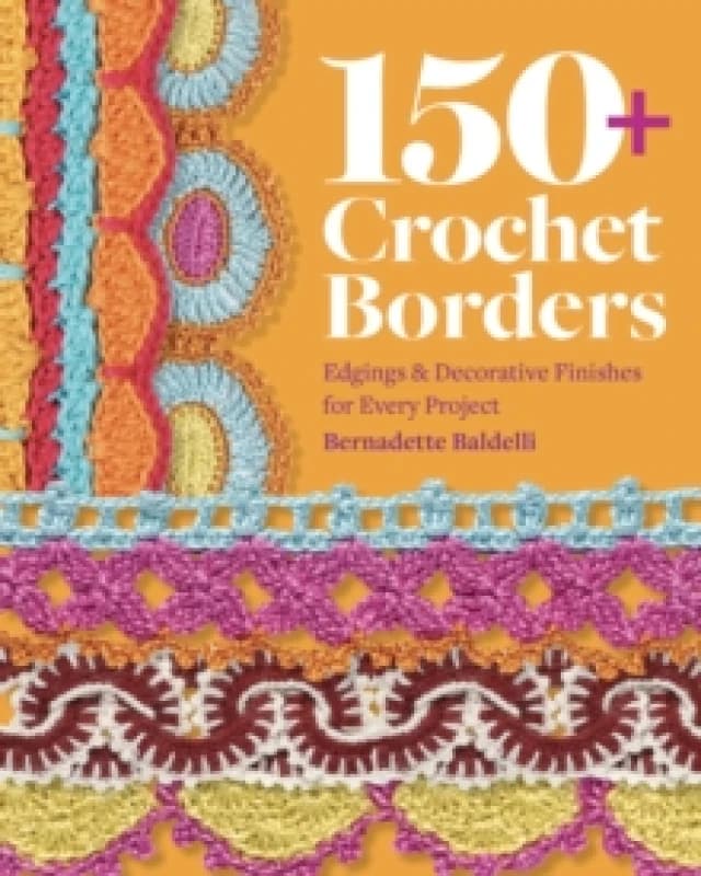 150+ Crochet Borders. Paperback. By Bernadette Baldelli Books