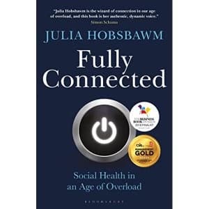 Fully Connected Social Health in an Age of Overload Paperback / softback 2018