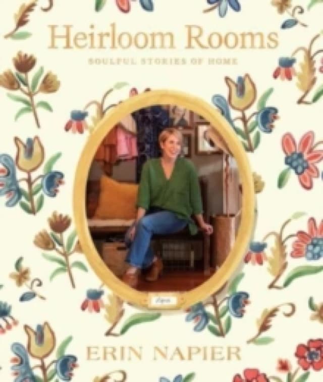 Heirloom Rooms : Soulful Stories of Home Hardback