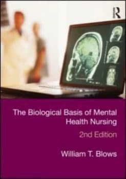 The Biological Basis of Mental Health Nursing by William T. Blows Paperback